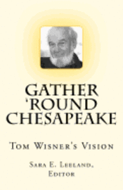 bokomslag Gather 'round Chesapeake: Tom Wisner's Vision