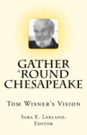 Gather 'round Chesapeake: Tom Wisner's Vision 1