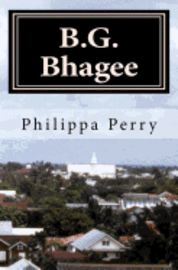 bokomslag B.G. Bhagee: Memories of a Colonial Childhood
