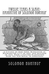 David Wilson - Twelve Years a Slave-Narrative of Solomon Northup: A Citizen of New-York, Kidnapped in Washington City in 1841, and Rescued in 1853, From a Cotton Pla, Häftad
