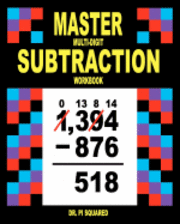 Master Multi-Digit Subtraction Workbook 1