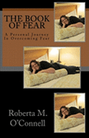 bokomslag The Book of Fear: A Personal Journey In Overcoming Fear