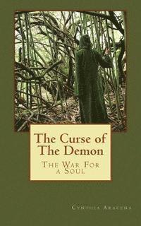 bokomslag The Curse of The Demon: The War for A Soul