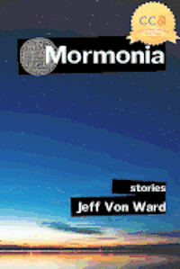 Mormonia: stories 1