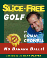 bokomslag Slice-Free Golf: How to cure your slice in 3 easy steps