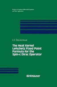 bokomslag The Heat Kernel Lefschetz Fixed Point Formula for the Spin-c Dirac Operator
