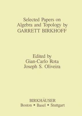 Selected Papers on Algebra and Topology by Garrett Birkhoff 1