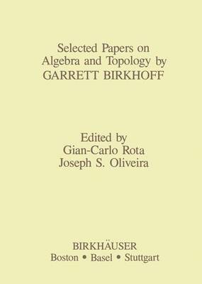 J.S. Oliveira, G.-C. Rota, J. S. Oliveira, G. -C Rota, G. -C. Rota - Selected Papers on Algebra and Topology by Garrett Birkhoff, Häftad