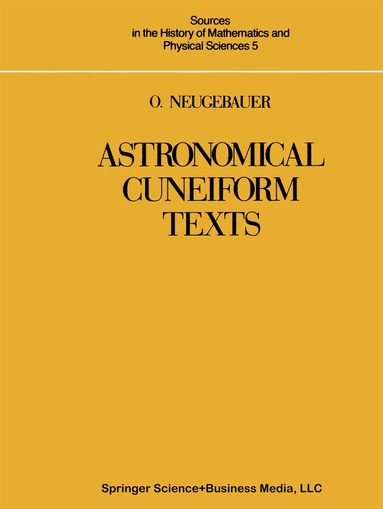 O. Neugebauer - Astronomical Cuneiform Texts, Häftad