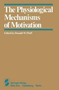 bokomslag The Physiological Mechanisms of Motivation