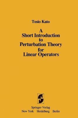 bokomslag A Short Introduction to Perturbation Theory for Linear Operators