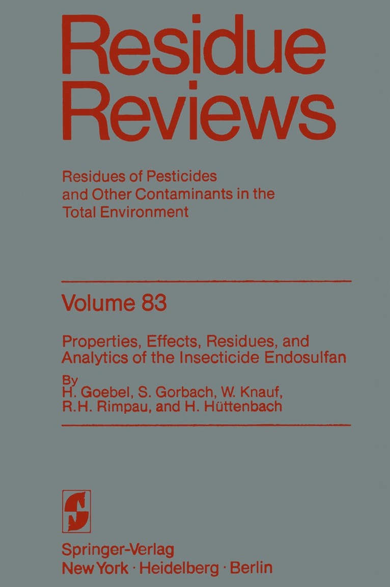 H. Goebel, S. Gorbach, W. Knauf, R. H. Rimpau, H. Hüttenbach - Properties, Effects, Residues, and Analytics of the insecticide Endosulfan, Häftad