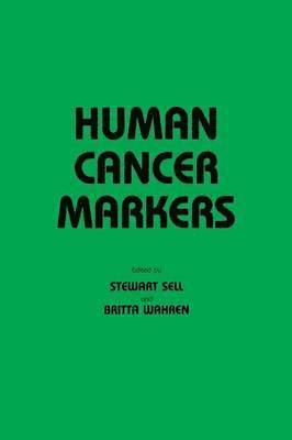 Stewart Sell, Britta Wahren - Human Cancer Markers, Häftad