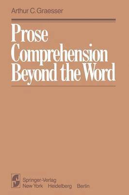 Prose Comprehension Beyond the Word 1