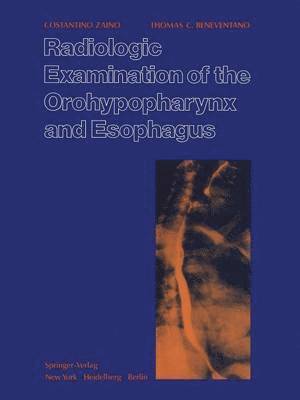 Radiologic Examination of the Orohypopharynx and Esophagus 1