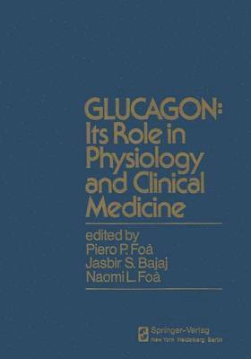 GLUCAGON: Its Role in Physiology and Clinical Medicine 1