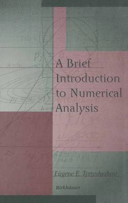 bokomslag A Brief Introduction to Numerical Analysis