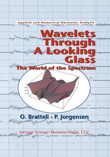 Ola Bratteli, Palle Jorgensen - Wavelets Through a Looking Glass, Häftad