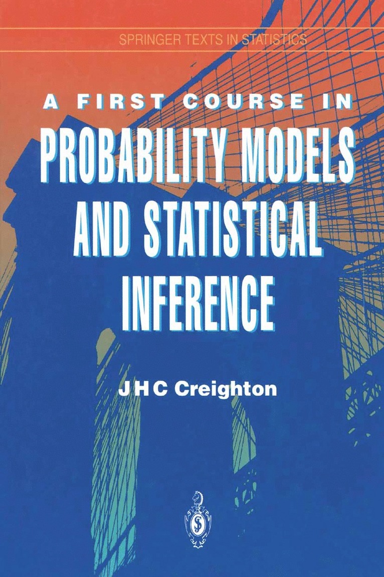 James H.C. Creighton, James H. C. Creighton - First Course in Probability Models and Statistical Inference, Häftad