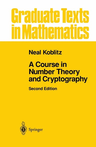 Neal Koblitz - Course in Number Theory and Cryptography, Häftad