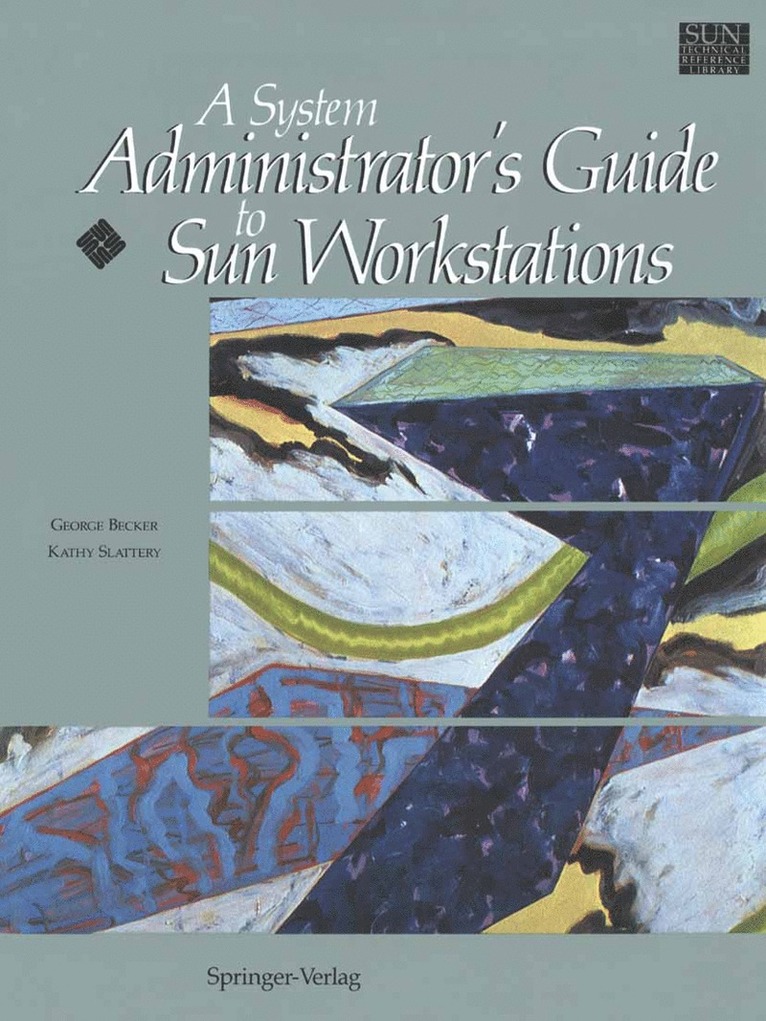 George Becker, Kathy Slattery, George Becker, Kathy Slattery - System Administrator’s Guide to Sun Workstations, Häftad