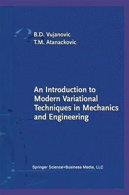 An Introduction to Modern Variational Techniques in Mechanics and Engineering 1