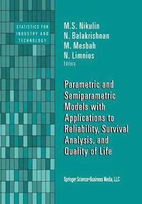 bokomslag Parametric and Semiparametric Models with Applications to Reliability, Survival Analysis, and Quality of Life