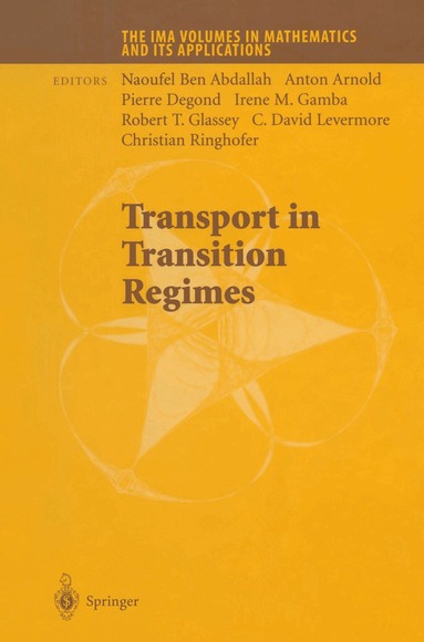 Ben Abdallah Naoufel, Anton Arnold, Pierre Degond, Irene M. Gamba, Robert T. Glassey, C. David Levermore, Christian Ringhofer - Transport in Transition Regimes, Häftad