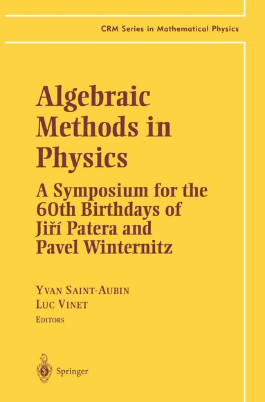 Yvan Saint-Aubin, Luc Vinet - Algebraic Methods in Physics, Häftad