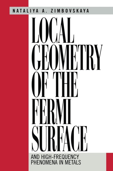 Natalya A. Zimbovskaya - Local Geometry of the Fermi Surface, Häftad