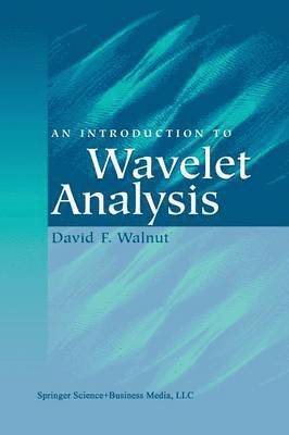 David F. Walnut - Introduction to Wavelet Analysis, Häftad