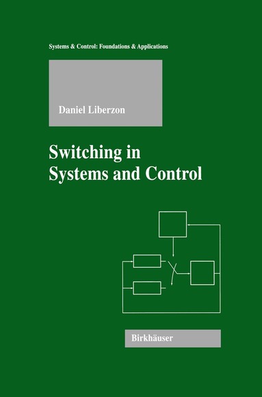 Daniel Liberzon - Switching in Systems and Control, Häftad