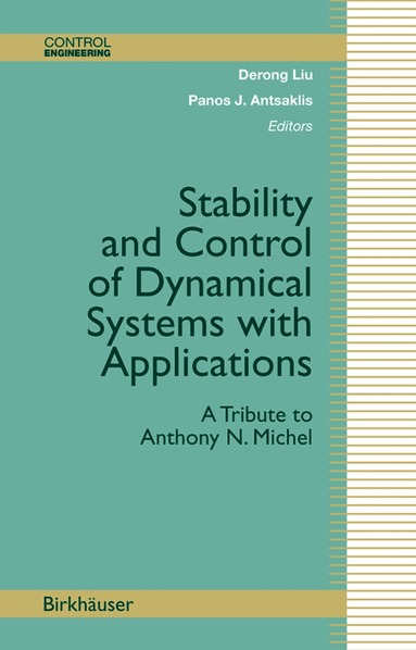 Derong Liu, Panos J. Antsaklis - Stability and Control of Dynamical Systems with Applications, Häftad