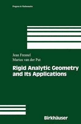 Jean Fresnel, Marius van der Put, Marius Van Der Put, Marius Van Der Put - Rigid Analytic Geometry and Its Applications, Häftad