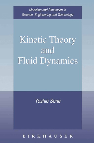 Yoshio Sone - Kinetic Theory and Fluid Dynamics, Häftad