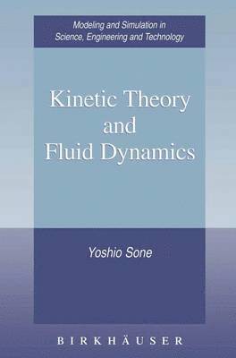 Yoshio Sone - Kinetic Theory and Fluid Dynamics, Häftad