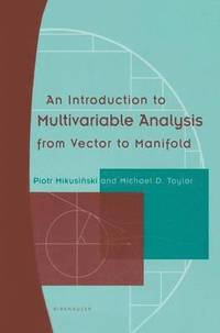 bokomslag An Introduction to Multivariable Analysis from Vector to Manifold