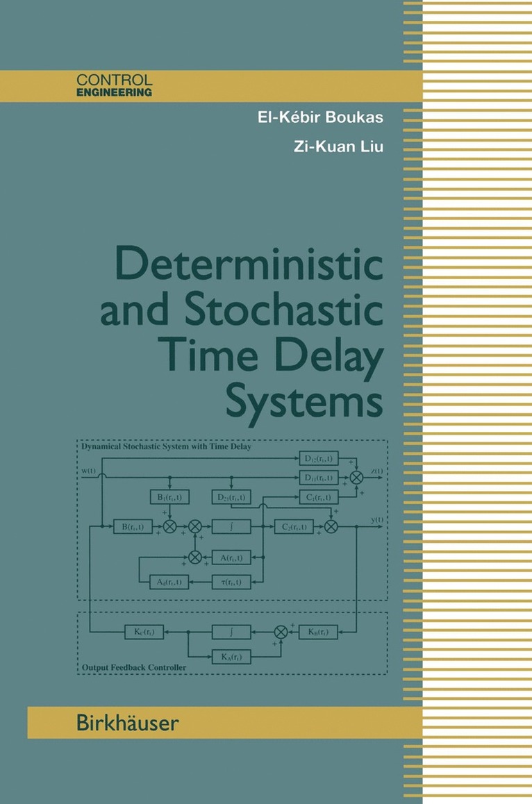 El-Kebir Boukas, Zi-Kuan Liu - Deterministic and Stochastic Time-Delay Systems, Häftad
