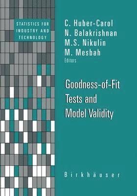C. Huber-Carol, N. Balakrishnan, M. Nikulin, M. Mesbah - Goodness-of-Fit Tests and Model Validity, Häftad