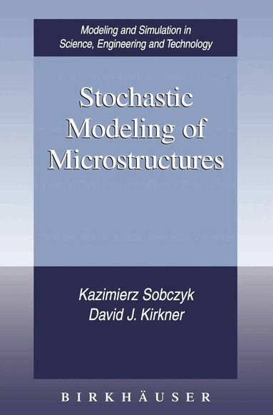 Kazimierz Sobczyk, David J. Kirkner - Stochastic Modeling of Microstructures, Häftad