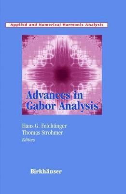 Advances in Gabor Analysis 1