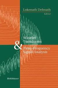 bokomslag Wavelet Transforms and Time-Frequency Signal Analysis