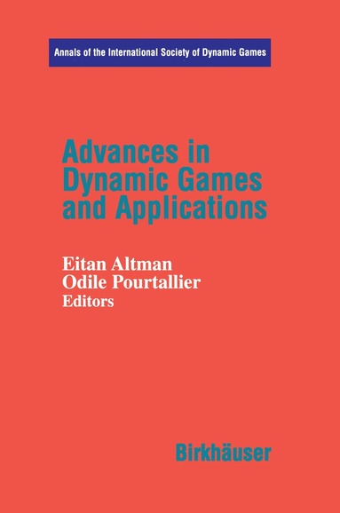 Eitan Altmann, Odile Pourtallier - Advances in Dynamic Games and Applications, Häftad