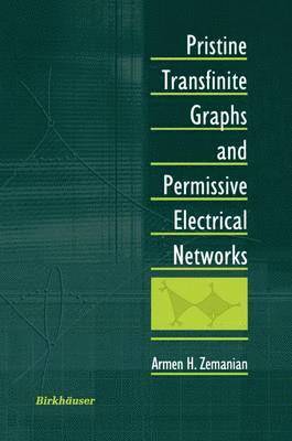 Pristine Transfinite Graphs and Permissive Electrical Networks 1