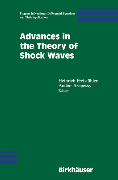 Heinrich Freistühler, Anders Szepessy - Advances in the Theory of Shock Waves, Häftad
