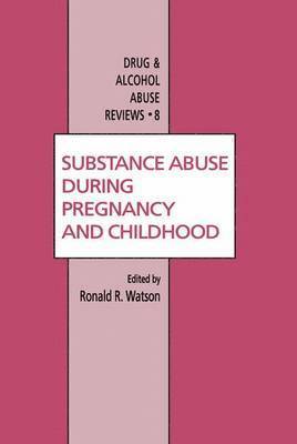 Substance Abuse During Pregnancy and Childhood 1