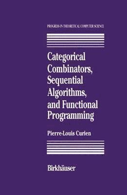 bokomslag Categorical Combinators, Sequential Algorithms, and Functional Programming