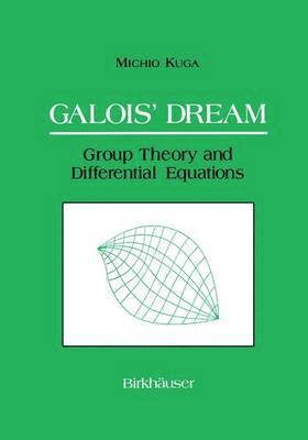 bokomslag Galois' Dream: Group Theory and Differential Equations