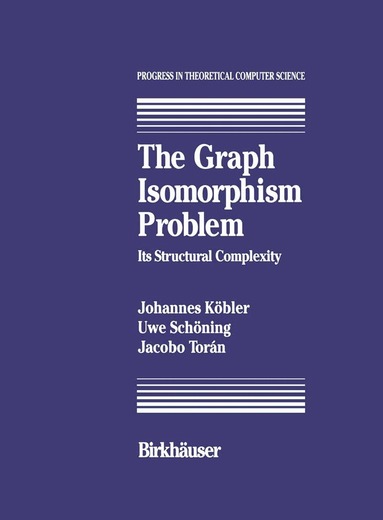 J. Kobler, U. Schöning, J. Toran - Graph Isomorphism Problem, Häftad
