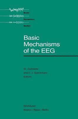 Zschocke, Speckmann - Basic Mechanisms of the EEG, Häftad